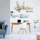 I Refuse To Sink Quote Sticker - Anchor Sign Art Vinyl Wall Decal - Water Motivational Sailor Beach Forearm Adult Stick Hand Decor - Decords