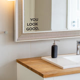 You Look Good Square Mirror Decal - Uplifting Bathroom Mirror Sticker - Vinyl Decal for Dressing Table, Shower Screen, and Bedroom Decor