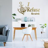 I Refuse To Sink Quote Sticker - Anchor Sign Art Vinyl Wall Decal
