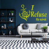 I Refuse To Sink Quote Sticker - Anchor Sign Art Vinyl Wall Decal