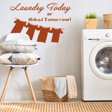 Laundry Quote Wall Vinyl  Sticker - Room Door Sign Art Decor Wash Dry Day Cleaning Reminder Decal